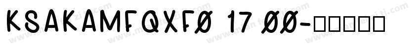 KSAKAMFQXF0 17 00字体转换